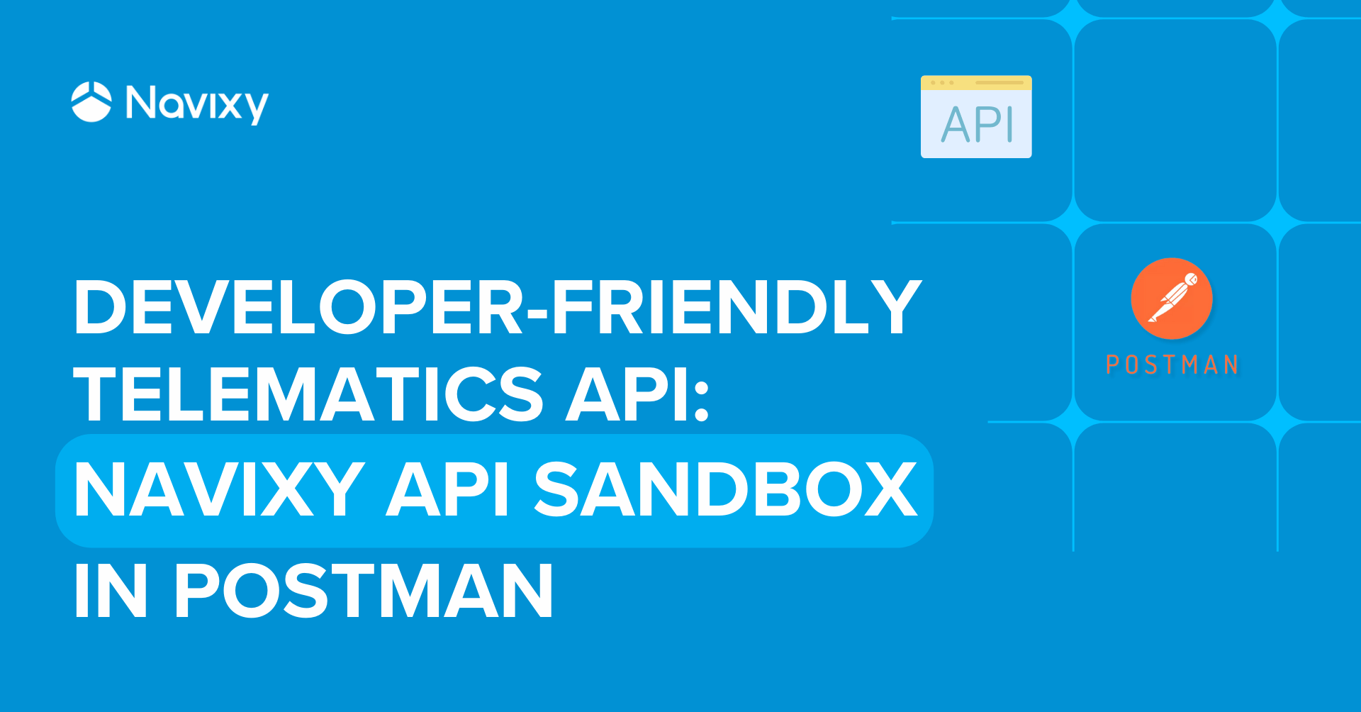 Developer-Friendly Telematics API: Navixy API Sandbox in Postman