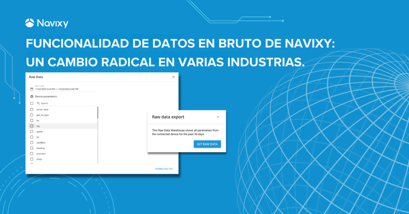 Funcionalidad de datos en bruto de Navixy: un cambio radical en varias industrias.