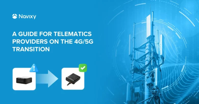 A guide for telematics providers on the 4G/5G transition